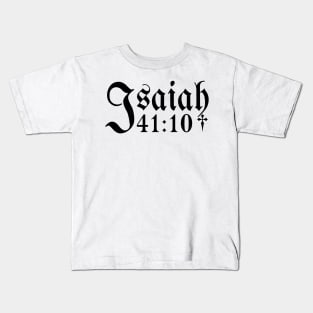 Isaiah 41:10 Kids T-Shirt